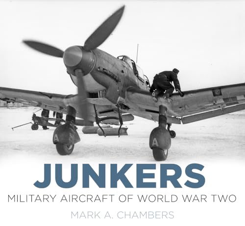 Junkers: Military Aircraft of World War Two: Junkers Military Aircraft of World War Two von History Press